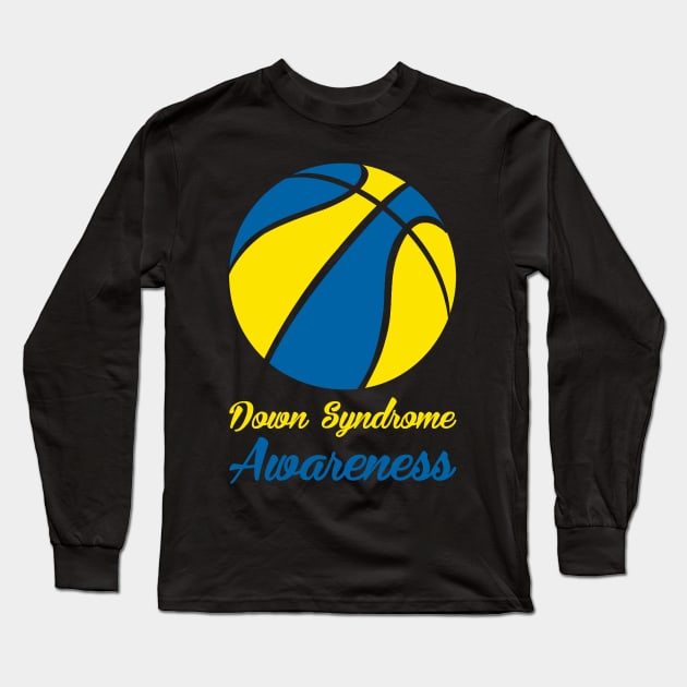 Down Syndrome Awareness Basketball Long Sleeve T-Shirt by nadinecarolin71415